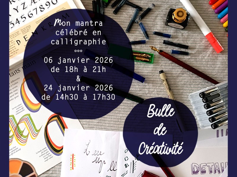 Bulle de Créativité du mois de Janvier 2026 : « Mon mantra célébré en calligraphie&nbsp;».
