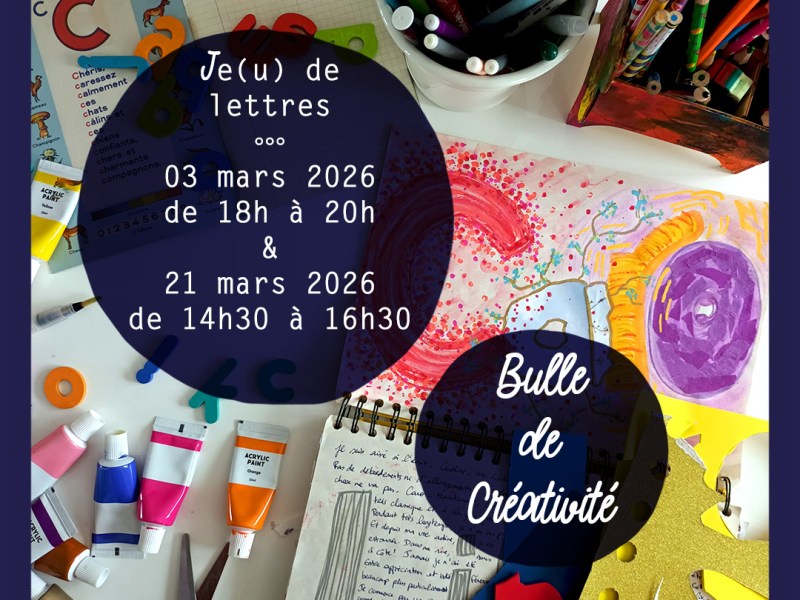 Bulle de Créativité du mois de Mars 2026 : « Je(u) de lettres&nbsp;».
