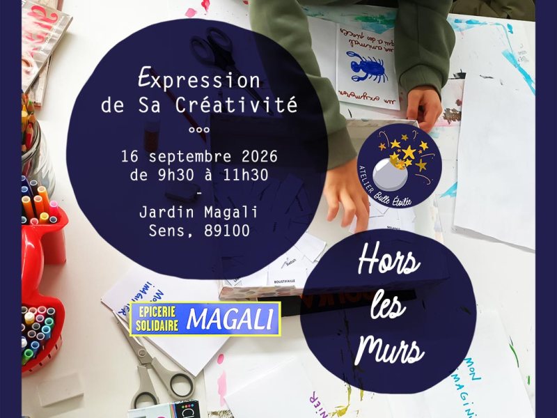 Hors-les-Murs : atelier d’Expression de Sa Créativité au Jardin Solidaire de l’Épicerie Magali (Sens,&nbsp;89).